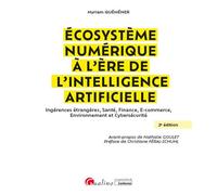 Écosystème numérique à l'ère de l'Intelligence artificielle Ingérences étrangères, Santé, Finance, E-commerce, Environnement et Cybersécurité - Myriam Quéméner - Gualino Eds - broché - Essai