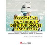 Écosystème numérique: défis juridiques et sociétaux Myriam Quéméner (Auteur)