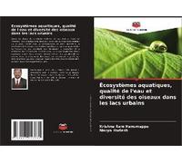 Écosystèmes Aquatiques, Qualité De L'eau Et Diversité Des Oiseaux Dans Les Lacs Urbains