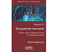 Ecosystèmes innovants: Le futur des civilisations et la civilisation du futur