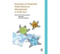 Ecosystems and Integrated Water Resources Management in South Asia Ecosystems and Integrated Water Resources Management in South Asia (Auteur)
