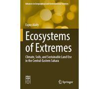 Ecosystems of Extremes: Climate, Soils, and Sustainable Land Use in the Central-Eastern Sahara