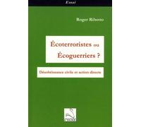 Ecoterroristes ou écoguerriers ?: Désobéissance civile et action directe