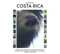 Ecotourism Costa Rica Wildlife, Nature, Walking, Hiking, Birdwatching, Mammals, Snorkelling, Maps, Itineraries, Transportation, Accommodation, Identification and more - James Duncan - Dr Duncan James