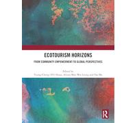 Ecotourism Horizons: From Community Empowerment to Global Perspectives