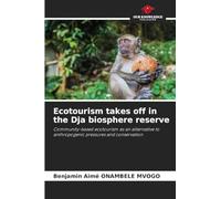 Ecotourism takes off in the Dja biosphere reserve: Community-based ecotourism as an alternative to anthropogenic pressures and conservation
