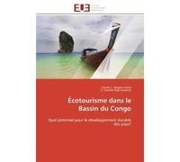 Écotourisme dans le Bassin du Congo Quel potentiel pour le développement durable des pays? - Claude T. Angoni Avom - Universitaires Europeennes - broché - Etude