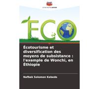 Écotourisme et diversification des moyens de subsistance : l'exemple de Wonchi, en Éthiopie