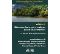 Ecotoxicologie - Volume 4, Détection Des Impacts Toxiques Dans L'environnement - Du Terrain À La Règlementation