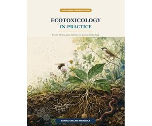 ECOTOXICOLOGY IN PRACTICE: ECOTOXICOLOGY IN PRACTICE