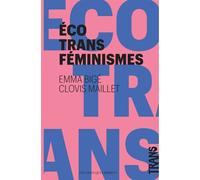 Écotransféminismes Pour des écologies transféministes - Emma Bigé - Les Liens Qui Liberent - broché - Essai