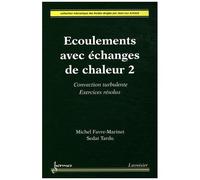 Ecoulements Avec Échanges De Chaleur - Tome 2, Convection Turbulente, Exercices Résolus