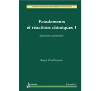 Ecoulements et réactions chimiques 1 : équations générales - Roger Prud'homme - Hermes Science Publications - broché - Livre