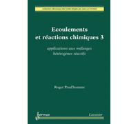 Écoulements et réactions chimiques 3 : applications aux mélanges hétérogènes réactifs - Jean-Luc Achard - Hermes Science Publications - broché - Scolaire / Universitaire