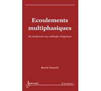Écoulements multiphasiques : des fondements aux méthodes d'ingénierie - Benoît OESTERLÉ - Hermes Science Publications - broché - Livre