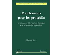 Ecoulements pour les procedes applications a la reaction chi - Mory - Hermes Science Publications - broché - Livre