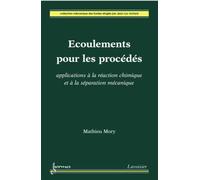 Écoulements pour les procédés Applications à la réaction chimique et à la séparation mécanique - Jean-Luc Achard - Hermes Science Publications - broché - Livre
