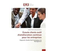 Écoute clients outil d'amélioration continue pour les entreprises Diagnostic qualité outil stratégique de management - Missolo-J - Universitaires Europeennes - broché - Etude