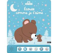 Ecoute comme je t'aime - Un livre sonore pour se dire je t'aime - Dès 6 mois