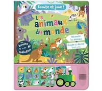 ÉCOUTE ET JOUE ! - LES ANIMAUX DU MONDE