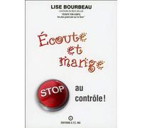 Ecoute et mange ! de Lise Bourdeau (2009) Broché