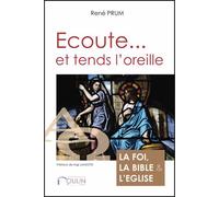 Ecoute - Et Tends L'oreille - La Foi, La Bible Et L'eglise