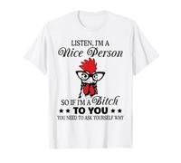 Écoute, Je suis Une Personne Gentille, Donc si Je suis Une salope pour toi, Poulet drôle T-Shirt