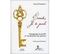 Ecoute, Je Te Parle - Témoignage D'une Emi Et Canalisations De Guérison