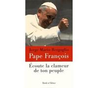 Ecoute la clameur de ton peuple Pape François (Auteur)