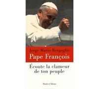 Ecoute la clameur de ton peuple - Pape François - Parole Et Silence Eds - broché - Essai