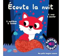 Ecoute la nuit - Mes petits imagiers sonores Touche & Ecoute - Dès 1 an