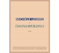 Écoute la pluie Michèle Lesbre (Auteur)