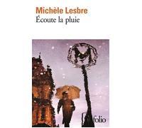 Michèle Lesbre – Écoute la pluie – Roman – Poche – Gallimard