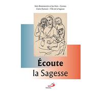 ÉCOUTE LA SAGESSE: AVEC SAINT LOUIS GRIGNION DE MONTFORT