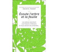 Écoute l'arbre et la feuille David G. Haskell (Auteur), Thierry Piélat (Traduction), Valentine Plessy (Illustration)