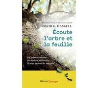 Écoute l'arbre et la feuille David G. Haskell (Auteur), Thierry Piélat (Traduction), Valentine Plessy (Illustration)