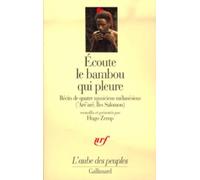 Ecoute Le Bambou Qui Pleure - Récits De Quatre Musiciens Mélanésiens