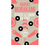 Ecoute le chant du vent suivi de Flipper, 1973 - Haruki Murakami - 10/18 - Poche - Roman