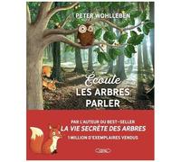 Ecoute Les Arbres Parler - A La Découverte De La Forêt