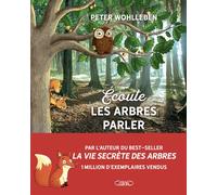 Écoute les arbres parler - À la découverte de la forêt - Nouvelle édition - Peter Wohlleben - Michel Lafon - broché - Document jeunesse dès 6 ans