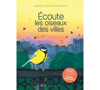 Léna Mazilu – Écoute les oiseaux des villes – Découvre 25 oiseaux – Cartonné