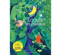 Ecoute les oiseaux (édition 2022) Léna Mazilu (Auteur), Yoann Guény (Auteur), Maxime Zucca (Auteur)