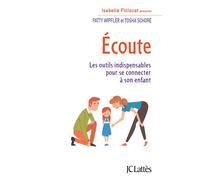 Écoute Les outils indispensables pour se connecter à son enfant - Patty Wipfler - Lattes - broché - Essai