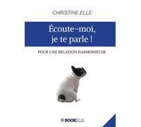 Écoute-moi, je te parle ! - Lavendy CHRISTINE.ELLE - Bookelis - broché - Guide