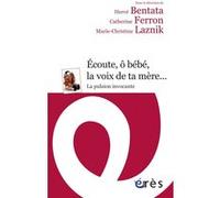 Laznik, Bentata, Ferron – Écoute, ô bébé, la voix de ta mère... La pulsion invocante