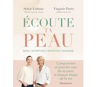 Écoute ta peau – Comprendre et prendre soin de sa peau à chaque étape de la vie
