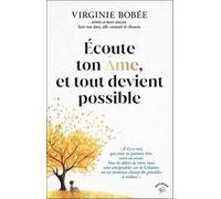 Écoute ton Âme, et tout devient possible: « Il n’y a rien que vous ne puissiez être, vivre ou avoir. Tous les désirs de votre coeur sont atteignables ... un immense champ des possibles à réaliser. »