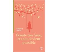 Écoute ton âme, et tout devient possible - Virginie Bobée - Animae - Poche - Essai