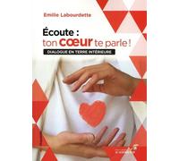 Écoute : ton cœur te parle !: Dialogue en terre intérieure