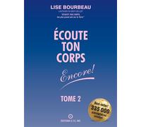 Écoute ton corps encore ! - Tome 2 - Lise Bourbeau - Ecoute Ton Corps - broché - Essai